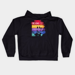 Be Kind to Each Other, Kindness is contagious - positive quote rainbow joyful illustration, be kind life style, modern design Kids Hoodie